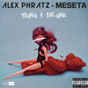 Young & Drunk (Explicit) - Alex Phratz&Meseta&Alessandro Prazzoli&Simone Pennisi