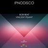 Ipnodisco (Original Mix) - Bob Beat&Vincent Pisany