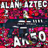 Ak50(feat. Vitalij) (feat. Vitalij) - Alan Aztec&Vitalij