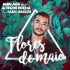 Flores de maio (Participação especial de Fabio Brazza) - Higor Rocha&ANALAGA&Fábio Brazza