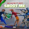 Shoot me(feat. Mace) - dee wayne&Mace