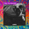 I See You Dancing - Lemex