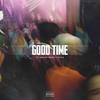 Good Time(feat. Adrian Swish & Rydah) (Explicit) - ALPY&Adrian Swish&Rydah