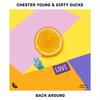 Back Around - Chester Young&Dirty Ducks