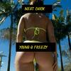 Next Chick ((Explicit)) - Young G Freezy