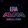 Era(feat. Aurelia & Tytuz) - AURA&Aurélia&Tytuz