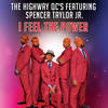 I Feel The Power - The Highway QC’s&Spencer Taylor Jr