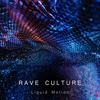 Rave Culture - Liquid Motion