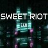 Sweet Riot - S.A.M