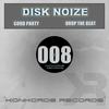 Good Party (Original Mix) - Disk Noize