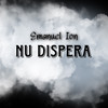 Nu Dispera - Emanuel Ion