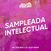 SAMPLEADA INTELECTUAL (Explicit) - Club Pirituba&DJ ALEX MUNIZ