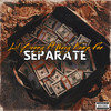 Separate (Explicit) - Lil Benny&Wavy Kamp Fee