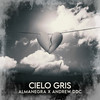 Cielo Gris - Almanegra&Andrew Ddc