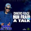 Nuh Fraid a Talk - Dinero Rage