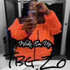 Wake Em Up (Explicit) - TBG Zo