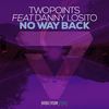 No Way Back - Twopoints&Danny Losito