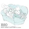 Soy Chai Lattes(feat. Ameba) (Explicit) - Eso&Ameba