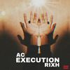 EXECUTION (Explicit) - Rixh&AC