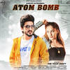 Atom Bomb - Somvir Kathurwal