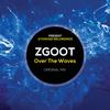 Over The Waves (Original Mix) - ZGOOT