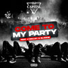 Come To My Party (Explicit) - DJ Capital&J Molley&Blxckie