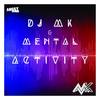 Mental Activity (Original Mix) - DJ MK