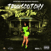 Woo Naw (street|Explicit) - TRUUSCOTCHY&Jasin Kash