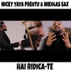 Hai Ridica-Te - Nicky Yaya Preotu&NIKOLAS SAX