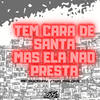 Tem Cara de Santa Mais Ela Nao Presta (Explicit) - MC Guidanny&Two Maloka