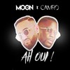 Ah oui (Explicit) - DJ Moon&Camro