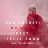 Redrum (What So Not Remix|Explicit) - Era Istrefi&Felix Snow