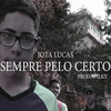 Sempre pelo Certo - JOTA LUCAS&Prod Wilky