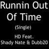 Runnin Out of Time - HD&Shady Nate&Dubb 20