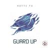 Guard Up (Explicit) - Notti Tv