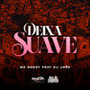 Deixa Suave (Explicit) - MC Godoy&DJ Joao&Carlos Alberto Feitoza de Oliveira