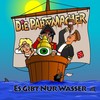 Es gibt nur Wasser - Die Partymacher