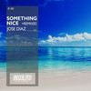 Something Nice (Xoxe VL Remix) - Jose Diaz&Xoxe VL