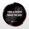 Shake The Dice (Original Mix) - Tong&Rogers