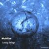 Lonely Strings - Mobilize