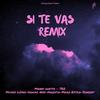 Si te vas (feat. Manny ghetto) (Mickey Lopez, Dracko Way, Verzatin Gk, Pedro Estyle & Sonzzet Re) - TEXØ&Manny Ghetto&Mickey Lopez&Dracko Way&Verzatin Gk&Pedro Estyle&Sonzzet