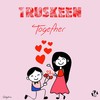Together - TrusKeen&Babykeen