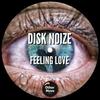 Feeling Love - Disk Noize