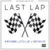 Last Lap (Explicit) - Remy Ozama&Stevie Joe&Trap Dollaz