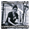 Lixhoshwa Libhekile (Afro Bounce Mix) - Andrea Curato&Soundztabuu