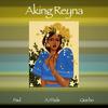 Aking Reyna (feat. Quicho & Paul R) - AJ Pads&QUICHO&Paul R