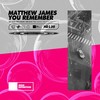 You Remember - Matthew James