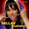 Skllav do bëhesh Ti - Ciljeta
