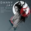 So Many (Gussy & Delgado Remix) - Danny Jay