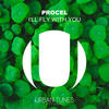 I'll Fly With You (Overture Acoustic Version) - Procell